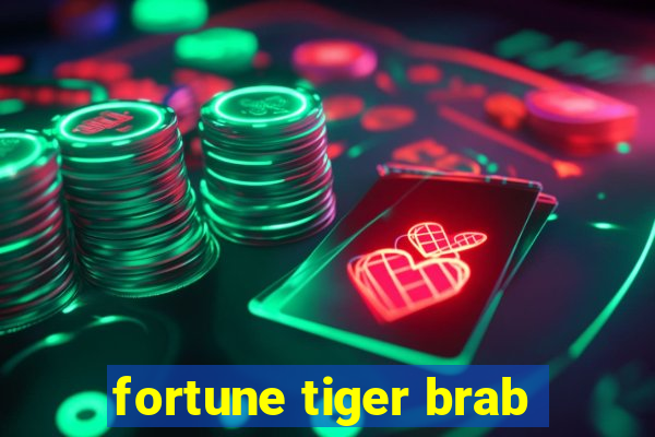 fortune tiger brab